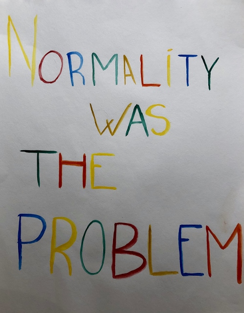 NORMALITY WAS THE PROBLEM